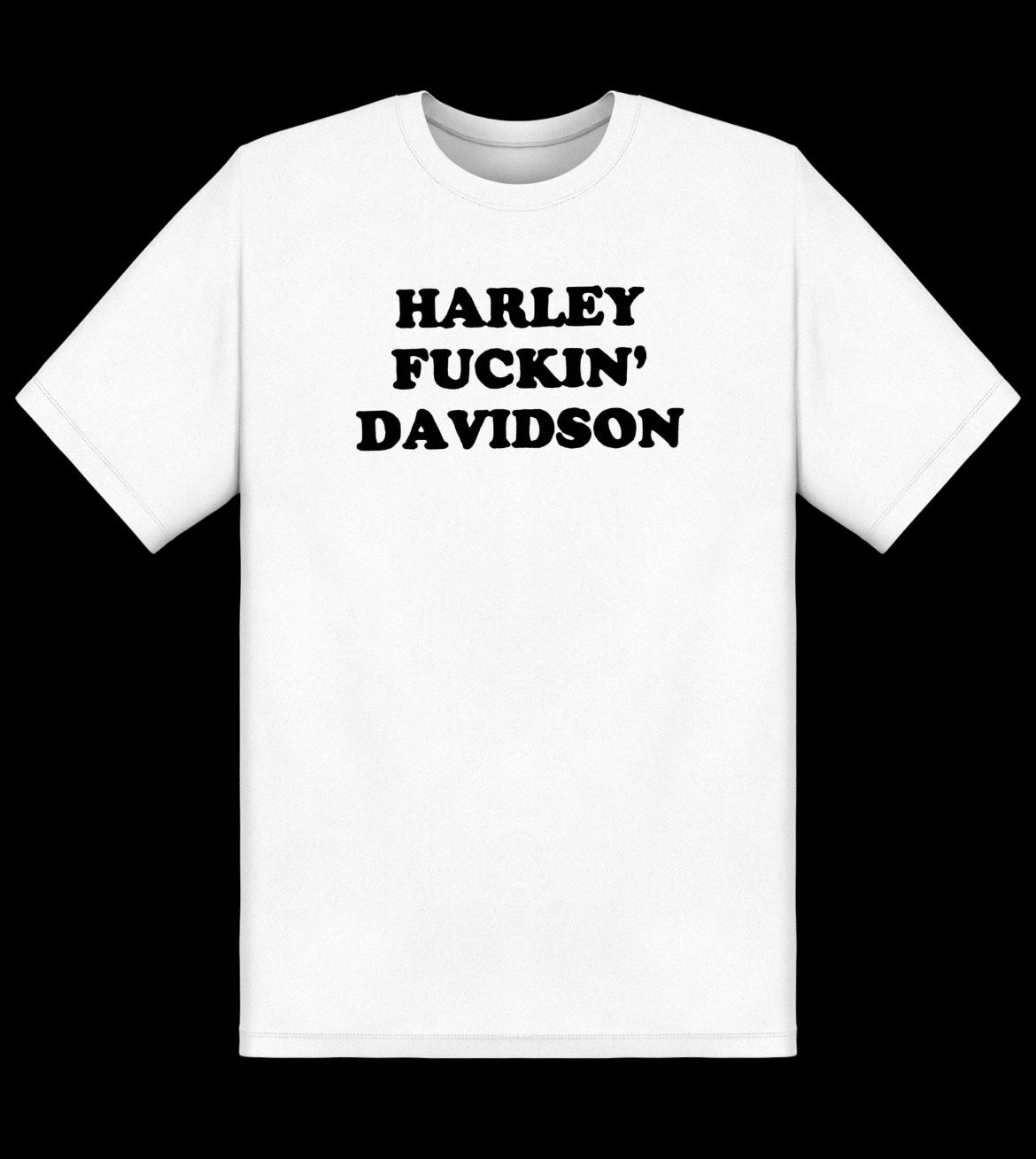 Harley Fuckin’ Davidson T-shirts white