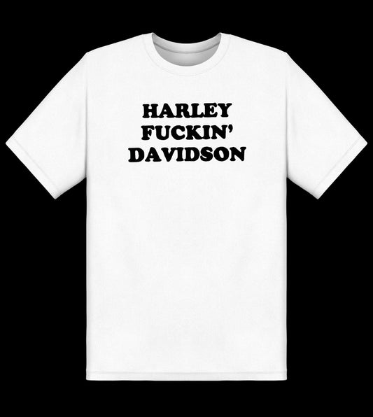 Harley Fuckin’ Davidson T-shirts white