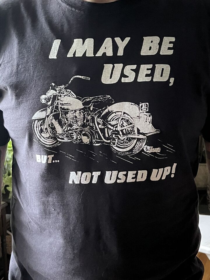 I May Be Used, But… Not Used Up! Panhead hyrda glide Harley Davidson FL FLE DUO shirt